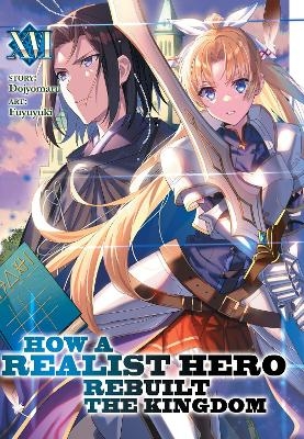 How a Realist Hero Rebuilt the Kingdom (Light Novel) Vol. 16 -  Dojyomaru