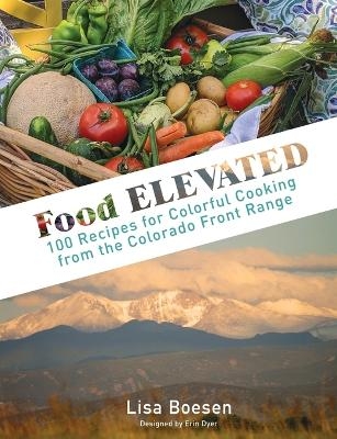 Food ELEVATED - Lisa A Boesen, Erin Dyer