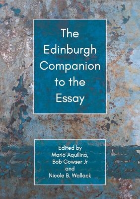 The Edinburgh Companion to the Essay - 