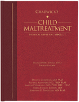 Chadwick&rsquo;s Child Maltreatment 4e, Volume 1 - David L. Chadwick, Angelo P. Giardino, Randell Alexander, Jonathan D. Thackeray, Debra Esernio-Jenssen