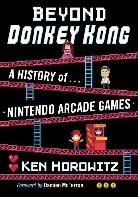 Beyond Donkey Kong - Ken Horowitz