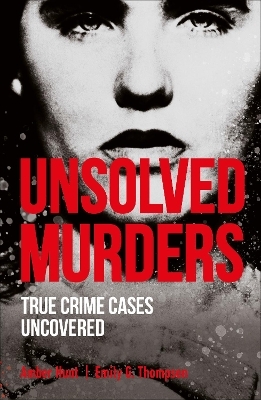 Unsolved Murders - Amber Hunt, Emily G. Thompson