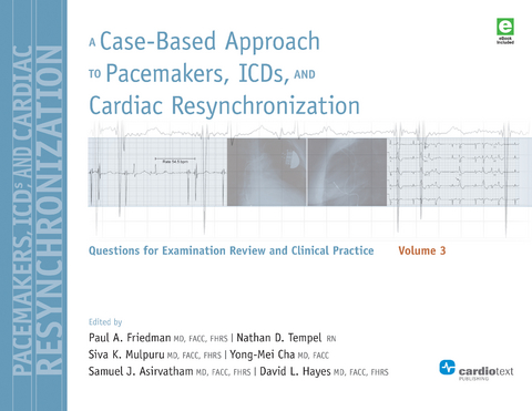 A Case-Based Approach to Pacemakers, ICDs, and Cardiac  Resynchronization Volume 3 - Paul A. Friedman, Nathan D. Tempel, Siva K. Mulpuru
