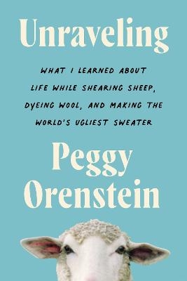Unraveling - Peggy Orenstein