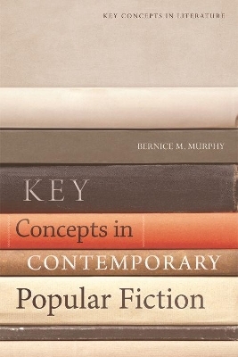 Key Concepts in Contemporary Popular Fiction - Bernice M. Murphy