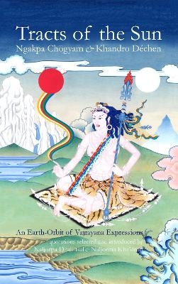 Tracts of the Sun - Ngakpa Ch&ouml;gyam