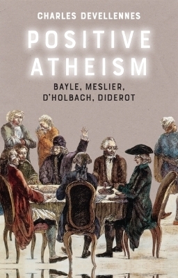Positive Atheism - Charles Devellennes