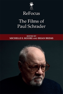 ReFocus: The Films of Paul Schrader - 