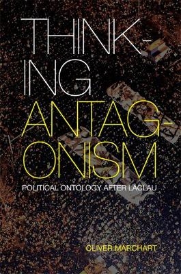 Thinking Antagonism - Oliver Marchart