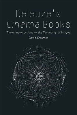 Deleuze's Cinema Books - David Deamer