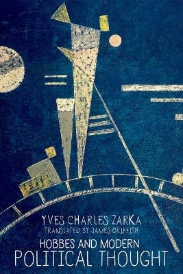 Hobbes and Modern Political Thought - Yves Charles Zarka