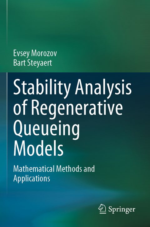 Stability Analysis of Regenerative Queueing Models - Evsey Morozov, Bart Steyaert