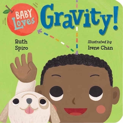 Baby Loves Gravity! - Ruth Spiro, Irene Chan