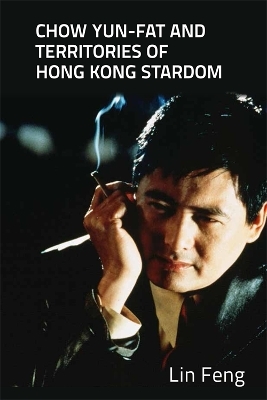 Chow Yun-fat and Territories of Hong Kong Stardom - Lin Feng