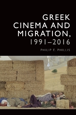 Greek Cinema and Migration, 1991-2016 - Philip-Edward Phillis