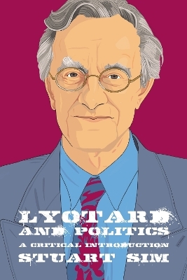 Lyotard and Politics - Stuart Sim