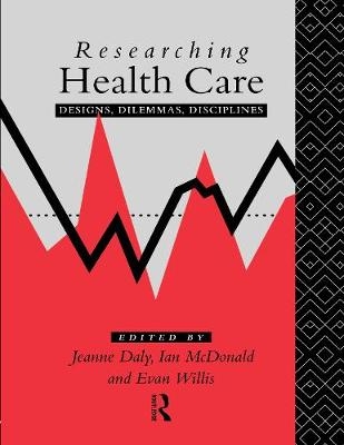 Researching Health Care - Jeanne Daly, Ian McDonald, Evan Willis