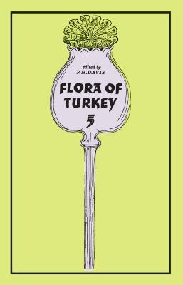 Flora of Turkey, Volume 5 - Peter Davis