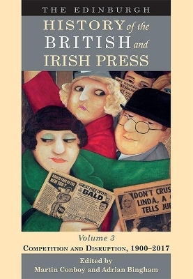 The Edinburgh History of the British and Irish Press, Volume 3 - 