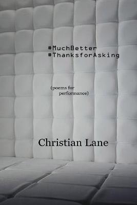 #MuchBetter #ThanksForAsking - Christian Lane