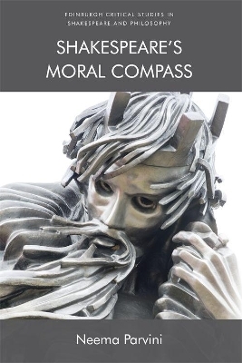 Shakespeare&rsquo;s Moral Compass - Neema Parvini