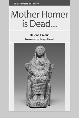 Mother Homer is Dead - Hélène Cixous
