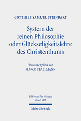 System der reinen Philosophie oder Gl&uuml;ckseligkeitslehre des Christenthums - Gotthilf Samuel Steinbart