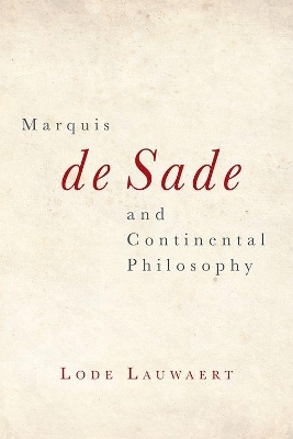 Marquis de Sade and Continental Philosophy - Lode Lauwaert