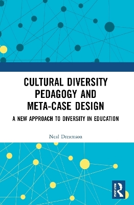 Cultural Diversity Pedagogy and Meta-Case Design - Neal Dreamson