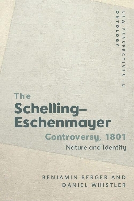 The Schelling-Eschenmayer Controversy, 1801 - Benjamin Berger, Daniel Whistler