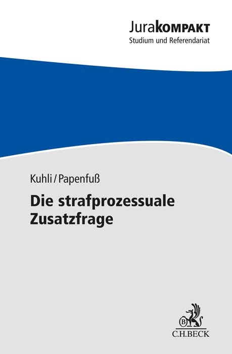 Die strafprozessuale Zusatzfrage - Milan Kuhli, Judith Papenfu&szlig;
