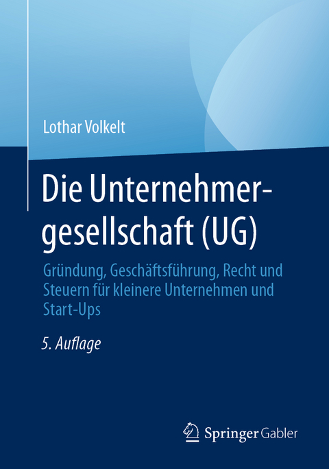 Die Unternehmergesellschaft (UG) - Lothar Volkelt