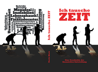 Ich tausche Zeit - Eine Geschichte der finanziellen Entwicklung