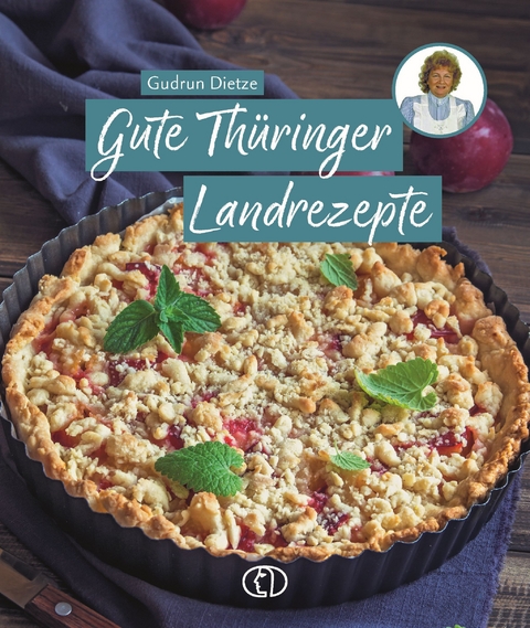 Gute Th&uuml;ringer Landrezepte - Gudrun Dietze