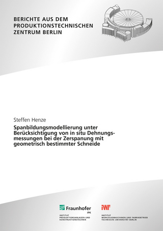 Spanbildungsmodellierung unter Berücksichtigung von in situ Dehnungsmessungen bei der Zerspanung mit geometrisch bestimmter Schneide