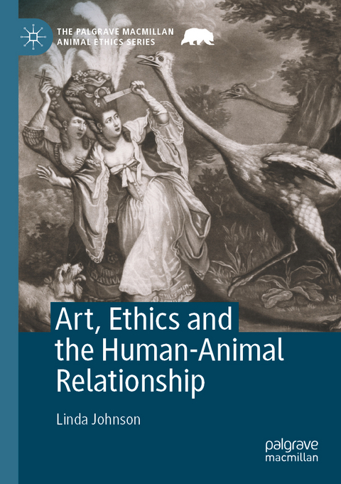 Art, Ethics and the Human-Animal Relationship - Linda Johnson