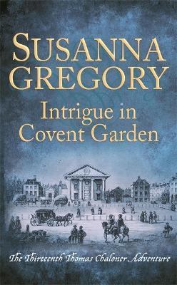 Intrigue in Covent Garden - Susanna Gregory