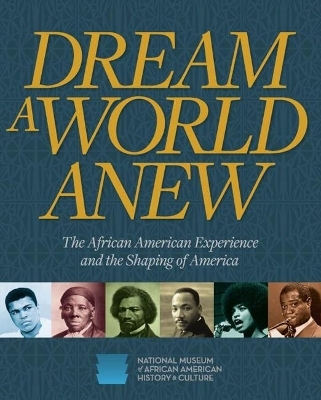 Dream a World Anew -  National Museum of African American History and