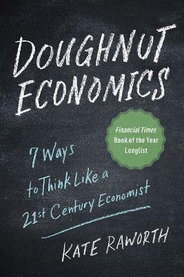 Doughnut Economics - Kate Raworth