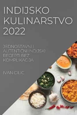Indijsko Kulinarstvo 2022 - Ivan Cilic