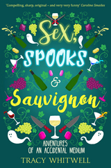 Sex, Spooks & Sauvignon -  Tracy Whitwell