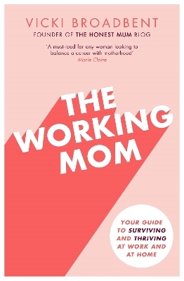 The Working Mom - Vicki Broadbent