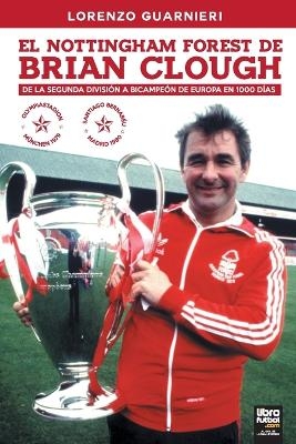 El Nottingham Forest de Brian Clough - Lorenzo Guarnieri