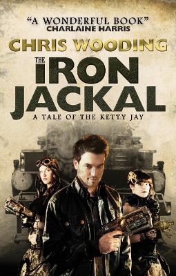 The Iron Jackal: A Tale of the Ketty Jay - Chris Wooding