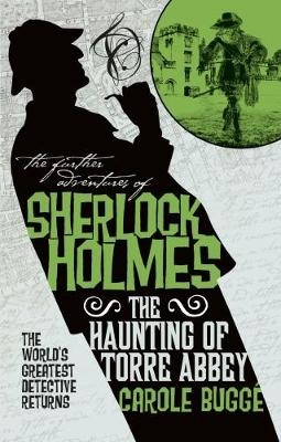 The Further Adventures of Sherlock Holmes - The Haunting of Torre Abbey - Carole Bugge