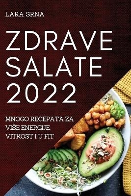 Zdrave Salate 2022 - Lara Srna