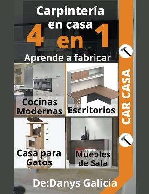 Carpintería en casa 5. 4 libros en 1.Aprende a fabricar