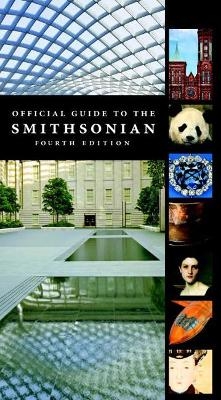 Official Guide to the Smithsonian, 4th Edition -  Smithsonian Institution