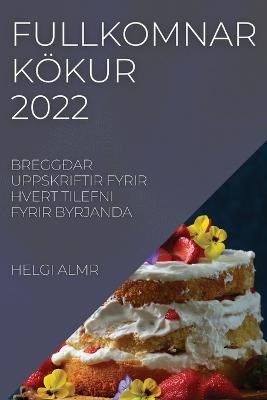 Fullkomnar Kökur 2022 - Helgi Almr