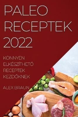 Paleo Receptek 2022 - Alex Braun